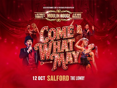 The Lowry Theatre, Salford | Tickets for Come What May at The